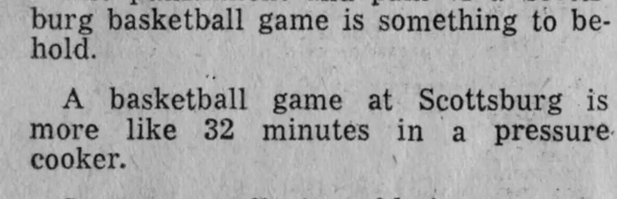 The line from the article: “A basketball game at Scottsburg is more like 32 minutes in a pressure cooker.”
