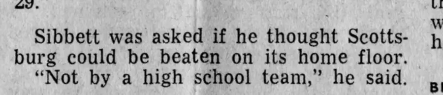 From the article: asked if Scottsburg could be beaten on its home floor, “Not by a high school team,” he said.