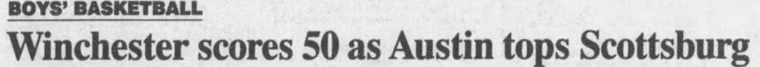 Newspaper headline: “Winchester scores 50 as Austin tops Scottsburg”